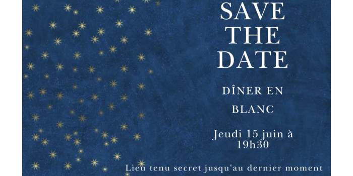 SAVE THE DATE ! Dîner Blanc ✨ Edition 2023 ! 