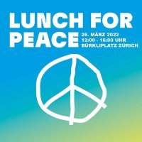 "Lunch for Peace" sur Bürkiplatz - Samedi 26 mars 12:00-16:00